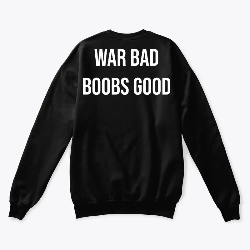 WAR BAD B**BS GOOD